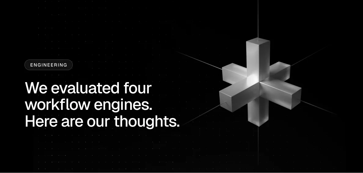 We evaluated four workflow engines. Here are our thoughts.